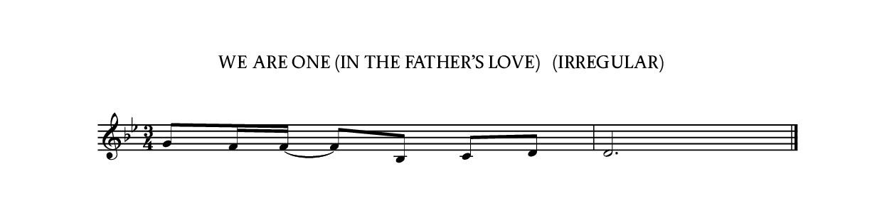 We are one (in the Fathers love) (Irregular)